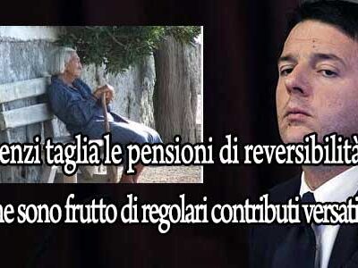 Renzi: taglia anche le pensioni di reversibilità