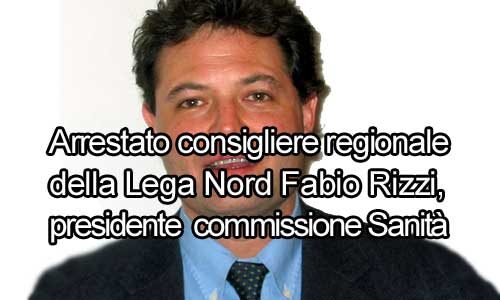 Arrestato Fabio Rizzi Consigliere regionale della lega nord