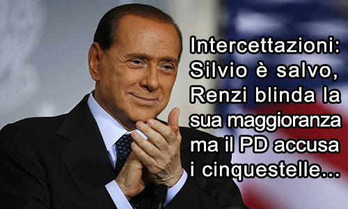 Il ritorno del Nazaro. Il Senato salva Berlusconi: no a intercettazioni  olgettine