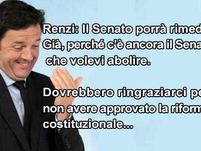 Difesa legittima da legislatori ignoranti:  Renzi ammette che ha fatto passare una cavolata e assicura che rimedierà