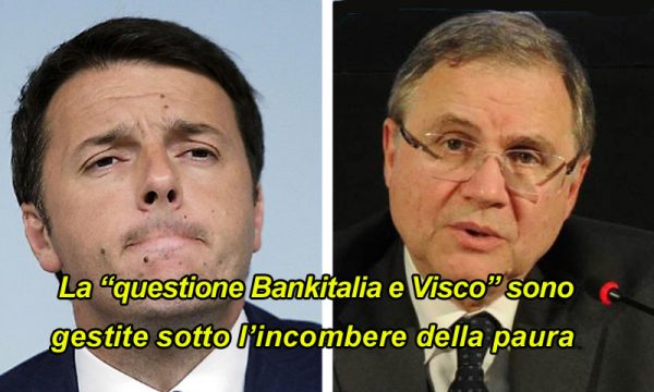 Visco e BANKITALIA: la sceneggiata di Renzi e PD per non pagare il conto
