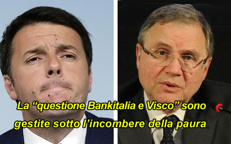 Visco e BANKITALIA: la sceneggiata di Renzi e PD per non pagare il conto